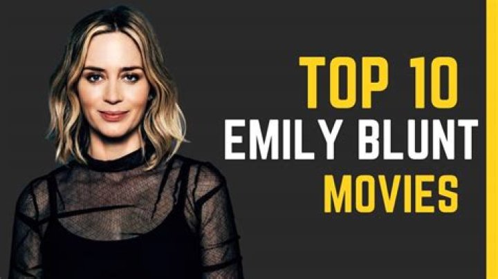 Exploring the Incredible Range of Emily Blunt Movies